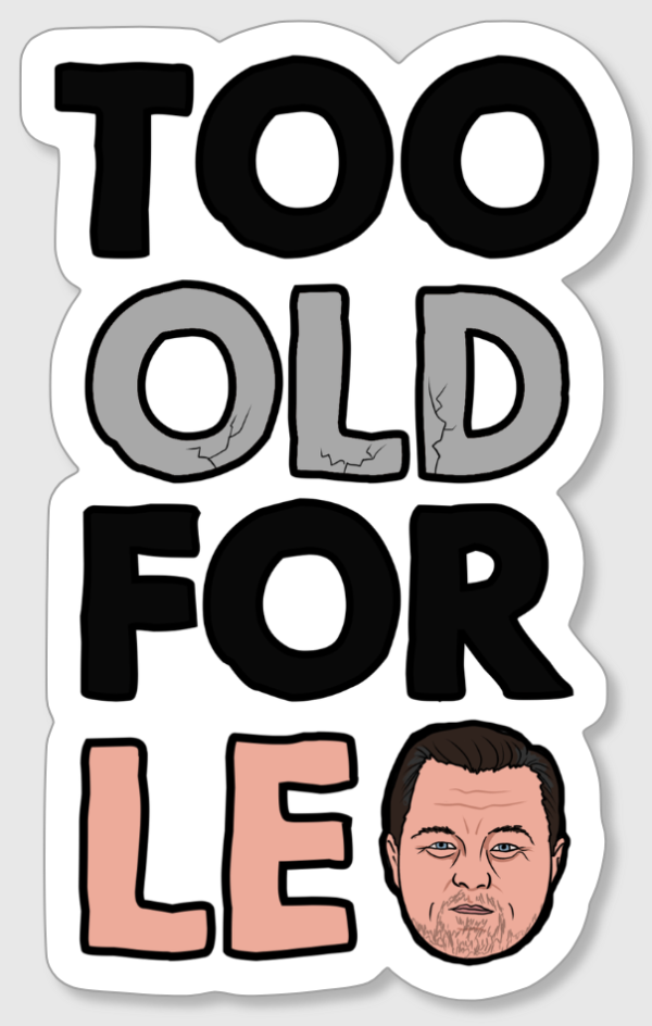 Too Old For Leo Vinyl Sticker