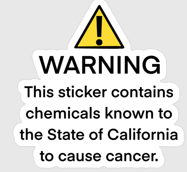 Warning Sticker with text "WARNING: This sticker contains chemicals known to the State of California to cause cancer."